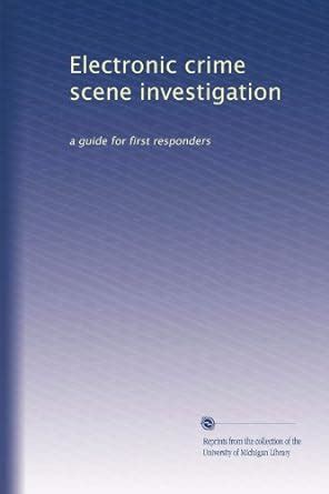 Electronic crime scene investigation a guide for first responders second edition. - München und umgebung, tegernsee, schliersee, oberammergau, garmisch-partenkirchen.