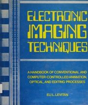 Electronic imaging techniques a handbook of conventional and computer controlled animation optical and editing. - The brady guide to cd rom by laura buddine.