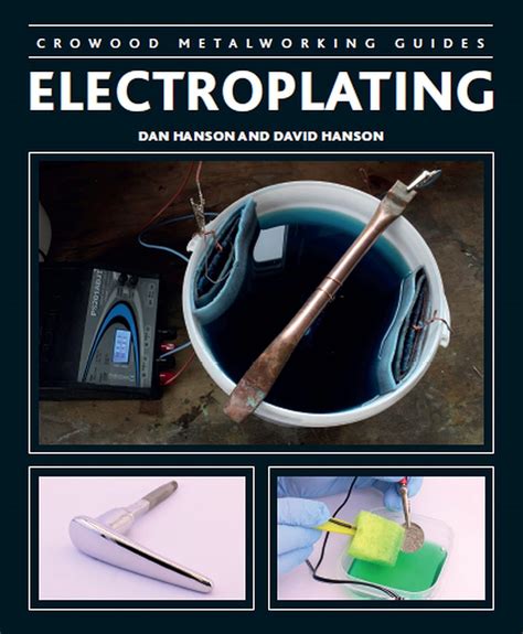 Read Electroplating Crowood Metalworking Guides By Dan Hanson