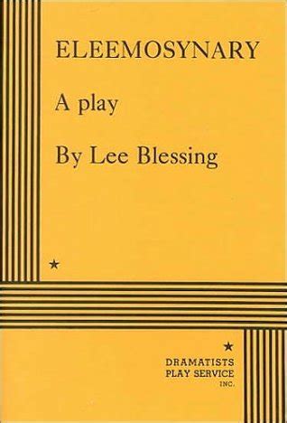 Full Download Eleemosynary By Lee Blessing