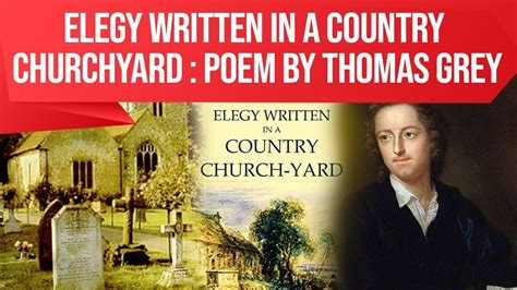 Elegy written in a. One of themost celebrated examples of this type of verse is Thomas Gray’s Elegy Written in aCountry Churchyard. With its personal and introspective concerns, such verse hasbeen seen as significant as part of a transitional phase between publicly focusedneoclassical verse and Romantic lyricism, but it is of interest not only as a … 