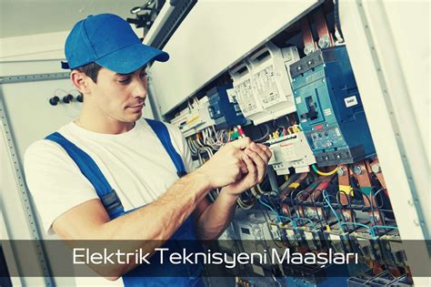 Elektrik elektronik teknisyeni maaşı