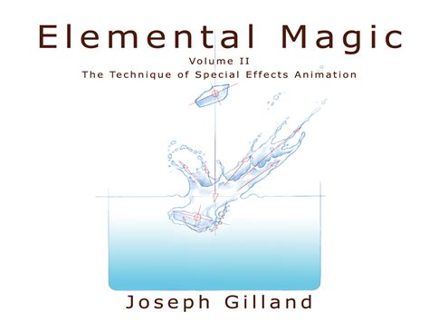 Download Elemental Magic Volume I The Art Of Special Effects Animation The Classical Art Of Special Effects Animation By Joseph Gilland