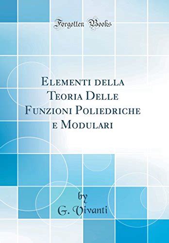 Elementi della teoria delle funzioni poliedriche e modulari. - 1965 dodge coronet and dart repair shop manual reprint.