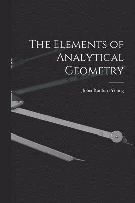 Elements of analytical geometry, and