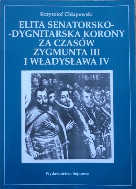Elita senatorsko dygnitarska korony za czasów zygmunta iii i władysława iv. - Johns hopkins absite review manual 2015.