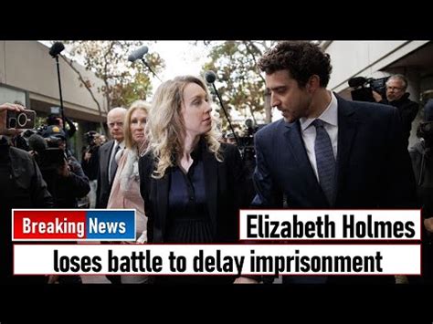 Elizabeth Holmes loses battle to delay imprisonment