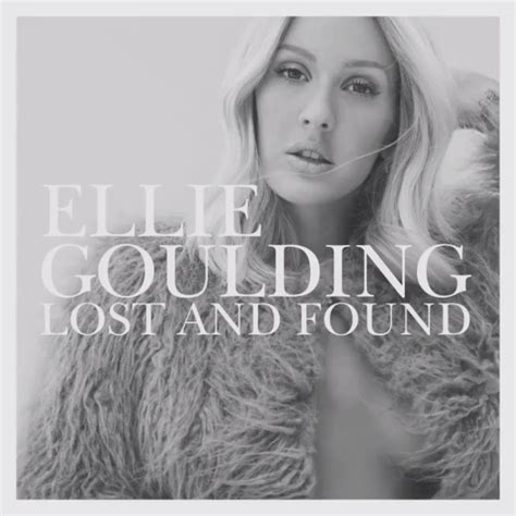 Ellie Goulding - Lost and Found Lyrics Lyrics.com