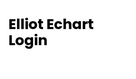 Elliot echart login. Things To Know About Elliot echart login. 