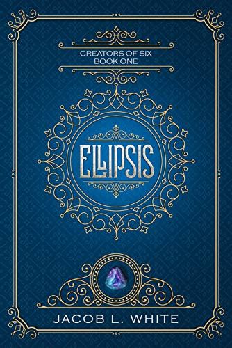 Read Ellipsis Creators Of Six 1 By Jacob L White