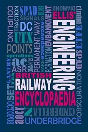 Ellis 39 British Railway Engineering Encyclopaedia 3rd Edition