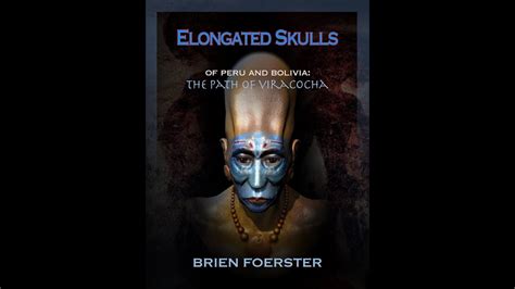 Download Elongated Skulls Of Peru And Bolivia The Path Of Viracocha By Brien Foerster
