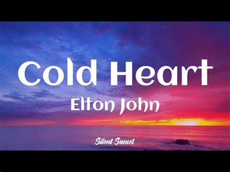 Elton john cold heart lyrics. 🎵 Elton John, Dua Lipa - Cold Heart (Lyrics)🔔 Don't forget to subscribe and turn on notifications!You can see more here: https://www.youtube.com/channel/U... 
