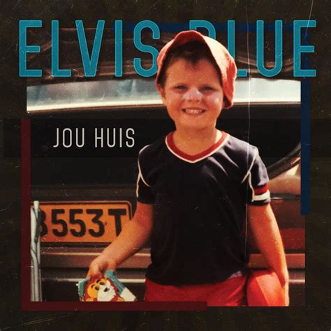 Elvis blue hier is jou huis lirieke lyrics