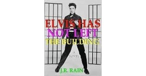 Read Elvis Has Not Left The Building By Jr Rain