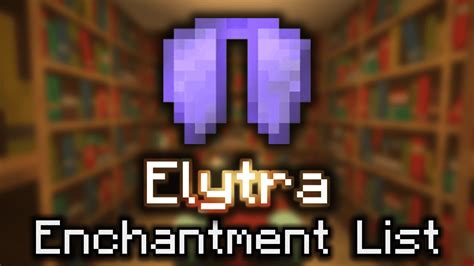 Elytra enchantments. 1 Obtaining 1.1 Natural generation 1.2 Repairing 2 Usage 2.1 Flying 2.1.1 Speed and altitude 2.1.2 Stalling 2.1.3 Powered flight 2.2 Durability and Repair 2.3 Enchantments 3 Sounds 4 Data values 4.1 ID 5 Achievements 6 Advancements 7 History 8 Issues 