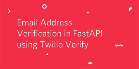 Email Address Verification in FastAPI using Twilio Verify