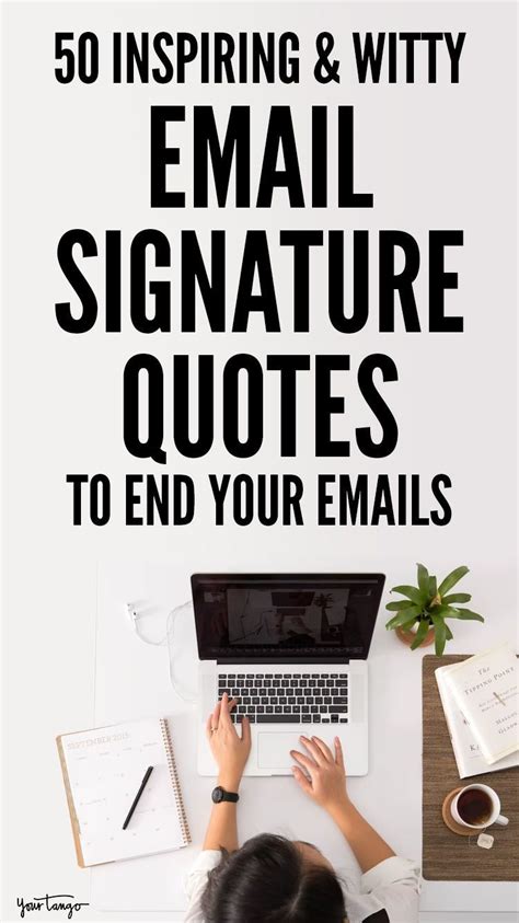 Email signature quotes. The best part is that you don’t have to waste time installing the signature in your email provider settings, Wisestamp does that for you. Start now and your signature will be ready and in place in 5 minutes. Easy to use email signature maker by WiseStamp. Let’s make your signature. 
