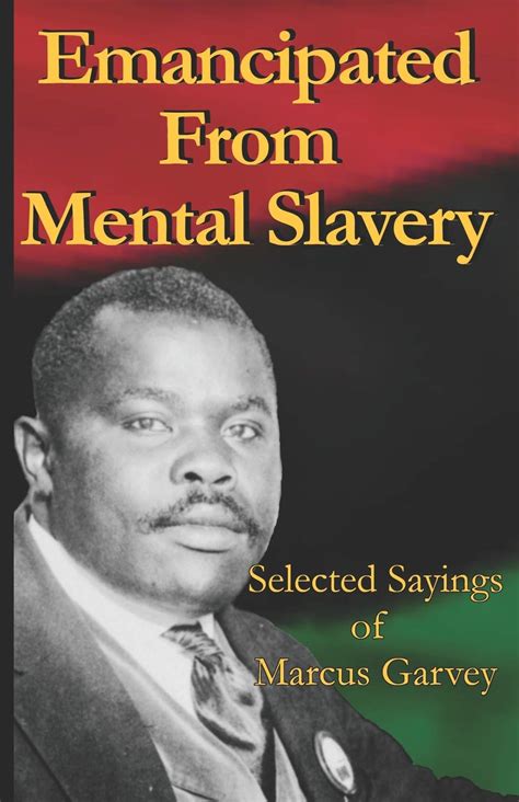 Read Online Emancipated From Mental Slavery Selected Sayings Of Marcus Garvey By Marcus Garvey