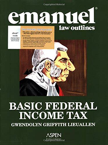 Read Online Emanuel Law Outlines For Basic Federal Income Tax By Gwendolyn Griffith Lieuallen