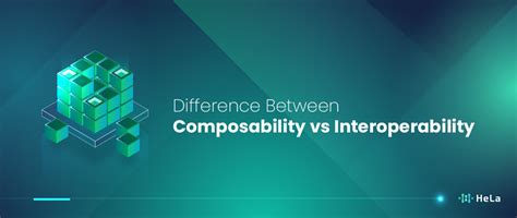 Embracing Composability and Interoperability