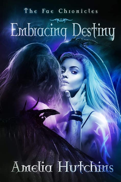 Full Download Embracing Destiny The Fae Chronicles 6 By Amelia Hutchins