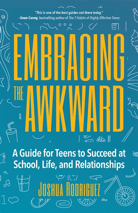 Download Embracing The Awkward A Guide For Teens To Succeed At School Life And Relationships By Joshua Rodriguez