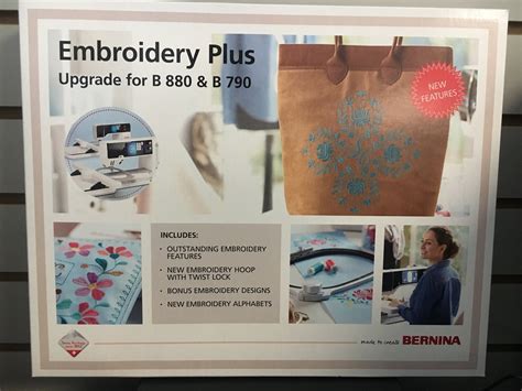 Embroidery PLUS Upgrade for the B 880 & B 790 and the new BERNINA …