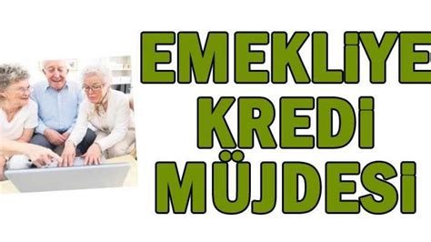 Emekliye kredi 