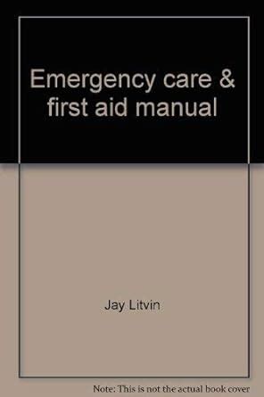 Emergency care first aid manual by jay litvin. - Craigie horsfield im gespräch = conversation.