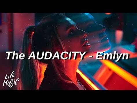 Emlyn - The Audacity Letra LetsSingIt Letras