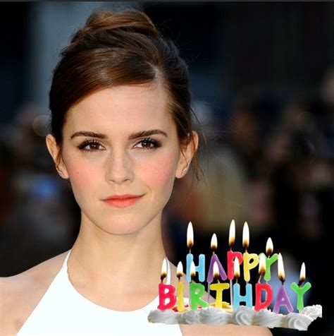 Emma Watson Happy birthday to the most beautiful, multi …