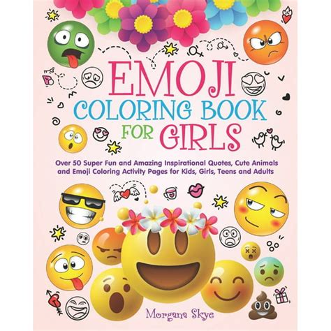 Read Online Emoji Coloring Book For Girls 50 Super Fun And Amazing Inspirational Quotes Cute Animals And Emoji Coloring Activity Pages For Kids Girls Teens And Adults By Morgana Skye