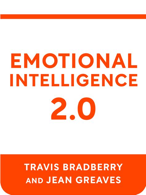 Emotional intelligence 2.0 travis bradberry. In addition to the best-selling Emotional Intelligence 2.0 book and the new Emotional Intelligence Habits book, we also offer other resources to help you enhance your emotional intelligence skills. Leadership 2.0 and Team Emotional Intelligence 2.0 are both invaluable resources for professionals and teams looking to improve their … 