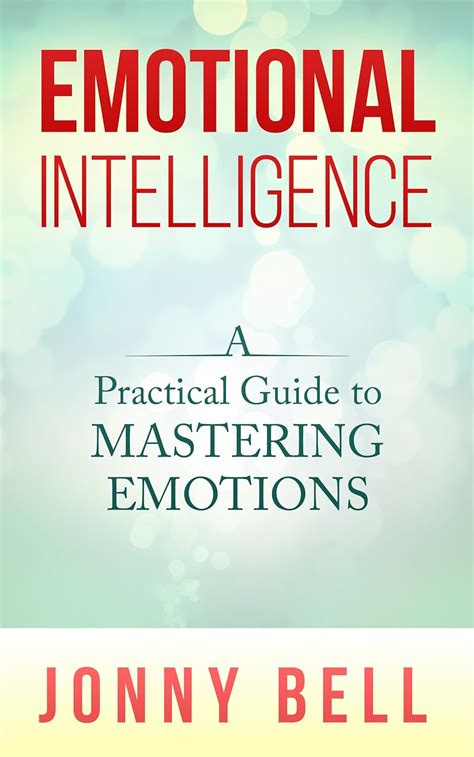 Emotional intelligence a practical guide to mastering emotions emotions handbook and journal emotions and feelings. - Ohio wildlife officer exam study guide.