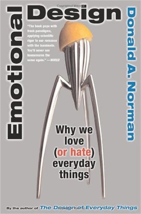 Read Online Emotional Design Why We Love Or Hate Everyday Things By Donald A Norman
