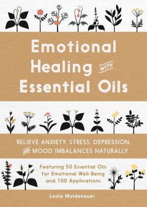 Full Download Emotional Healing With Essential Oils Relieve Anxiety Stress Depression And Mood Imbalances Naturally By Leslie Moldenauer