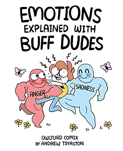 Full Download Emotions Explained With Buff Dudes Owlturd Comix By Andrew Tsyaston