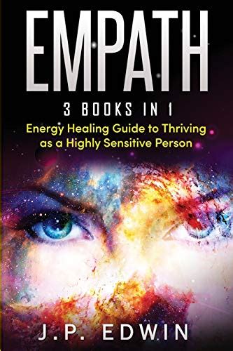 Full Download Empath 3 Books In 1  Energy Healing Guide To Thriving As A Highly Sensitive Person By J P Edwin