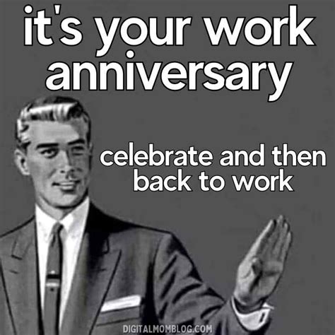 Employee work anniversary meme. These 10-year work anniversary memes showcase employees in never-ending meetings, looking completely fed up with their situation. Subtitle: Long-Term Coworker Dynamics. Long-term coworker dynamics memes focus on the relationships with colleagues that develop over the course of a decade. These memes tend to be humorous takes on the ups and downs ... 