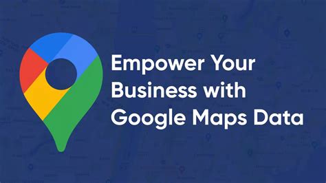 Empower Your Business with Google Maps Data in 2024