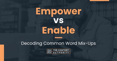 Empower vs. Enable - What