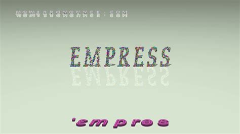 Empress pronunciation.  Listen to the audio pronunciation in English.  Em...