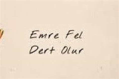 Emre Fel – Dert Olur şarkı sözleri Güzel Anlamlı Özlü Ağir . 