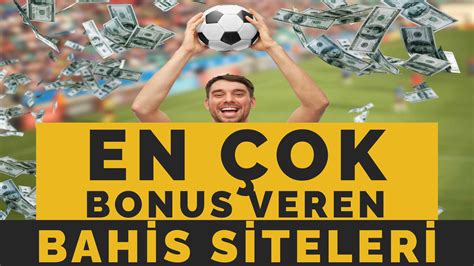 En çok bonus veren yasal bahis siteleri