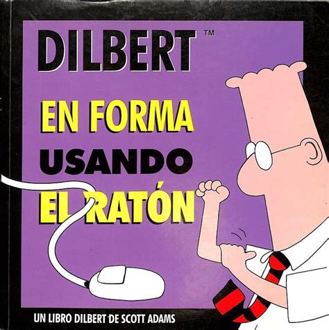 En forma usando el raton :dilbert. - Study guide for the physical universe.