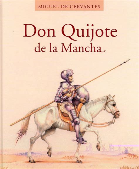 El Quijote: obra de Miguel de Cervantes. “En un lugar de la Mancha, de cuyo nombre no quiero acordarme…”. Este es el famoso comienzo de la que es considerada la primera novela moderna: El Quijote. Concebida como una sátira de los libros de caballerías, fue escrita por Miguel de Cervantes.. 