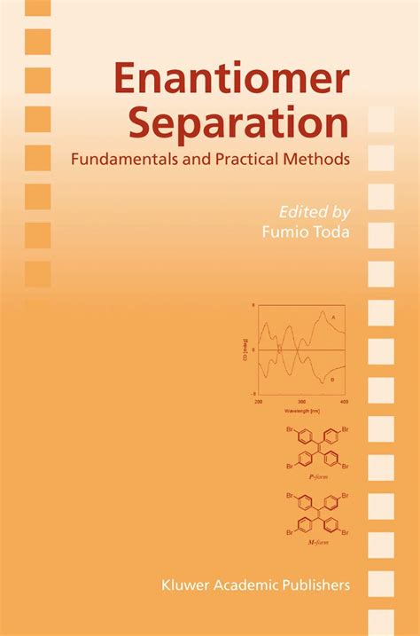 Enantiomer Separation Fundamentals And Practical Methods