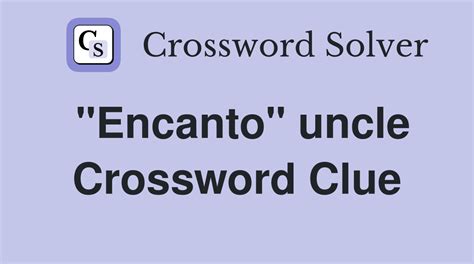 The Crossword Solver found 30 answers to "Enchanto" uncle", 3 letters crossword clue. The Crossword Solver finds answers to classic crosswords and cryptic crossword puzzles. Enter the length or pattern for better results. Click the answer to find similar crossword clues . Enter a Crossword Clue.. 