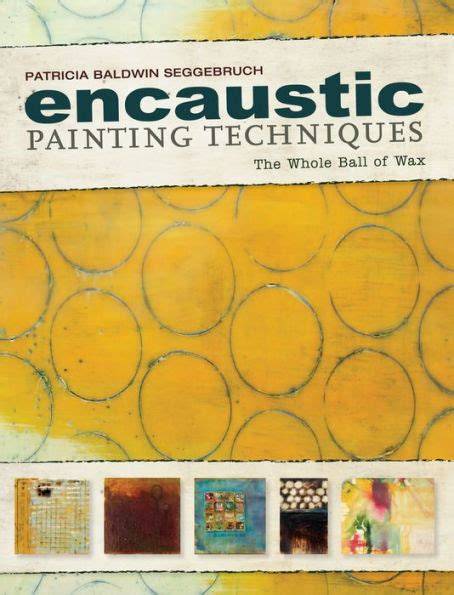 Encaustic painting techniques the whole ball of wax. - Radio shack htx 242 service handbuch.